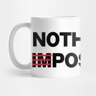 Nothing Is (Im)Possible Mug